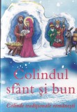 Agapis - Colindul sfant si bun. Colinde traditionale romanesti, Brosata, 63 pagini, 10x18 cm, Romana