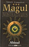 Valerio Evangelisti - Magul. Romanul lui Nostradamus ( Vol. III - Abisul )