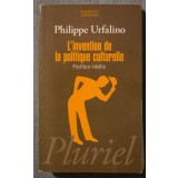 Philippe Urfalino - L&#039;invention de la politique culturelle. Postface inedite