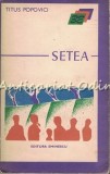 Setea - Titus Popovici, Editura Eminescu, 1974, Roman, 508 pagini