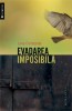 Evadarea imposibila - Lena Constante - Biografii, Memorii si Jurnale