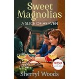 A Slice of Heaven - A Sweet Magnolias Novel