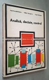 ANALIZA, DECIZIE, CONTROL - Paul Constantinescu, Georgescu, Nastasel, Editura Tehnica, 1977 * management/conducere in economia socialista