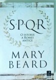 SPQR: O istorie a Romei antice - Mary Beard, Ed. Trei, Istorie Romana, 536 pagini, 2017