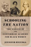 Schooling the Nation: The Success of the Canterbury Academy for Black Women