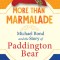 More Than Marmalade: Michael Bond and the Story of Paddington Bear