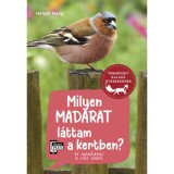 Milyen madarat l&aacute;ttam a kertben? - 85 mad&aacute;rfaj a h&aacute;z k&ouml;r&uuml;l - Holger Haag