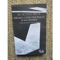 DRUMUL CATRE TINE INSUTI SI MAI DEPARTE - M. SCOTT PECK