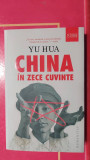 China in zece cuvinte - Yu Hua , HUMANITAS , CARTEA ESTE CA NOUA .