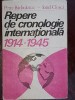 Repere de cronologie internationala 1914-1945 - Petre Barbulescu, Ionel Closca