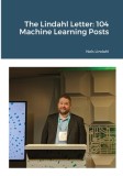 The Lindahl Letter: 104 Machine Learning Posts