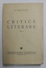 CRITICE LITERARE , VOLUMUL I de D. CARACOSTEA , 1943