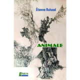 Animale - Paperback brosat - &Eacute;tienne Ruhaud - Limes
