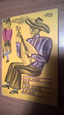 William Saroyan - Ma cheama Aram (Editura Tineretului, 1969) foto