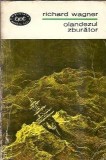 Olandezul Zburator - Richard Wagner, Editura Pentru Literatura, Biblioteca Pentru Toti, 1968, Carti Beletristica Romane