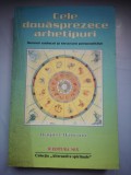 Cele douasprezece arhetipuri: Semnul zodiacal si structura personalitatii - Brigitte Hamann