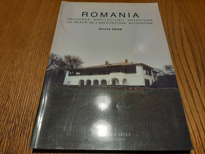 ROMANIA - Valoarea Arhitecurii Romanesti - Silvia Paun - 2003, 271 p. foto