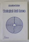 VOIAJUL LUI LUCA , roman de JEAN - LUC OUTERS , 2009