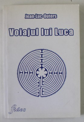 VOIAJUL LUI LUCA , roman de JEAN - LUC OUTERS , 2009 foto