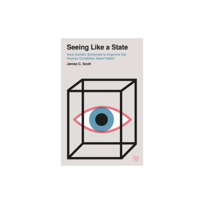 Seeing Like a State: How Certain Schemes to Improve the Human Condition Have Failed foto