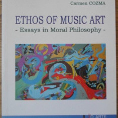 ETHOS OF MUSIC ART. ESSAYS IN MORAL PHILOSOPHY-CARMEN COZMA