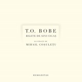 Bilete de sinucigas - T. O. Bobe - Humanitas