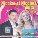 CD Manele: Nicolae si Nicoleta Guta - Mama ( 2008, original - vezi descriere )