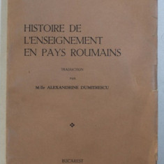 HISTOIRE DE L ' ENSEIGNEMENT EN PAYS ROUMAINS par N . IORGA , 1933