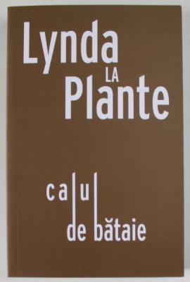 CALUL DE BATAIE , roman de LYNDA LA PLANTE , 2023 foto