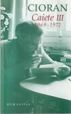 Emil Cioran - Caiete, volumul 3: 1969-1972