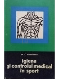 C. Alexandrescu - Igiena si controlul medical in sport (editia 1967)