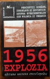 Cumpara ieftin 1956 Explozia. Perceptii romane, iugoslave si sovietice asupra evenimentelor din Polonia si Ungaria