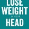 How to Lose Weight...In your Head