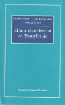 N. Bocsan, I. Lumperdean, Ioan-Aurel Pop - Ethnie et confession en Transylvanie foto