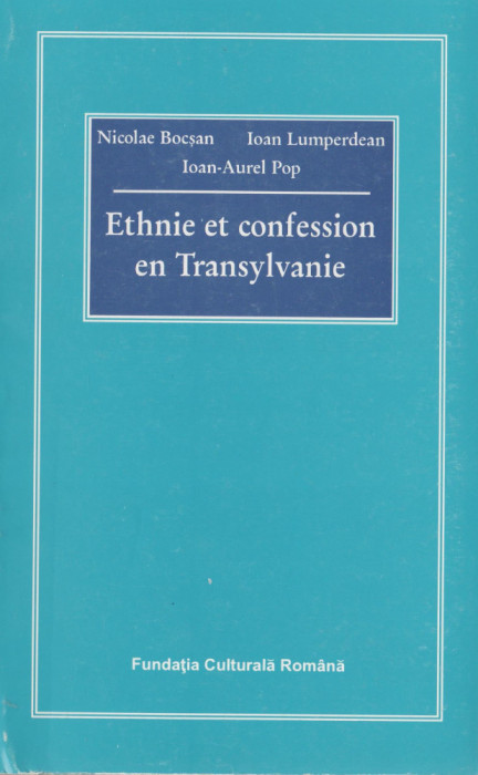 N. Bocsan, I. Lumperdean, Ioan-Aurel Pop - Ethnie et confession en Transylvanie
