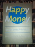 Elizabeth Dunn. Michael Norron - Happy money (Știința cheltuirii cu rost)