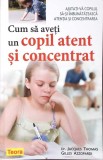 CUM SA AVETI UN COPIL ATENT SI CONCENTRAT-JACQUES THOMAS, GILLES AZZOPARDI-347330