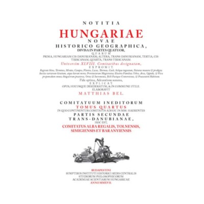 Notitia Hungariae novae historico geographica.. - Comitatuum ineditorum tomus quartus, in quo continentur...Comitatus Alba Regalis, Tolnensis, Simigie foto