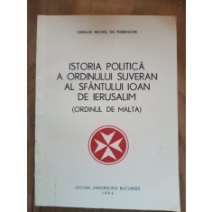 Istoria politica a ordinului suveran al Sfantului Ioan de Ierusalim- Geraud Michel de Pierredon