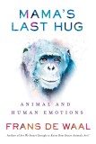 Mama&#039;s Last Hug: Animal and Human Emotions