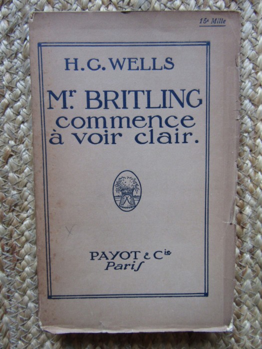 Mr Britling commence &agrave; voir clair - H.G. Wells