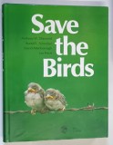 SAVE THE BIRDS by ANTHONY W. DIAMOND ... IAN PRESTT , 1987