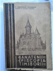 Monografie Timisoara: Banatenii si Episcopia Timisorii - 1938 foto