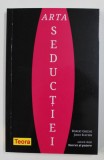 ARTA SEDUCTIEI de ROBERT GREENE and JOOST ELIFFERS , 2016 * PREZINTA SUBLINIERI SI ADNOTARI