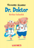 Dr. Doktor - K&oacute;rh&aacute;zi kalandok - Richard Scarry