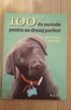 100 DE METODE PENTRU UN DRESAJ PERFECT - SARAH FISHER, 2012, Alta editura