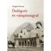 &Ouml;rd&ouml;gv&eacute;r &eacute;s v&aacute;mp&iacute;rangyal - G&aacute;sp&aacute;r Ferenc