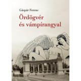 &Ouml;rd&ouml;gv&eacute;r &eacute;s v&aacute;mp&iacute;rangyal - G&aacute;sp&aacute;r Ferenc