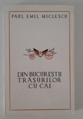 Paul Emil Miclescu Din Bucurestii trasurilor cu cai foto