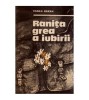 Vasile Baran - Ranita grea a iubirii - roman - 116958